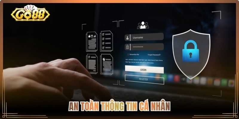Điều Khoản Sử Dụng Go88, Quy Chuẩn Vận Hành Rõ Ràng 2 An toàn thông tin cá nhân