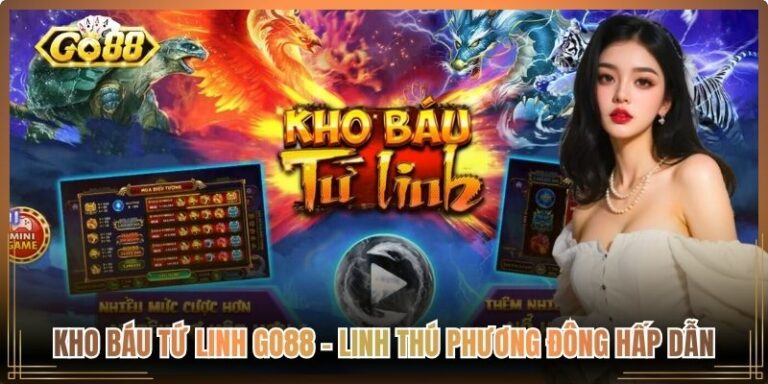 Kho Báu Tứ Linh Go88 – Linh Thú Phương Đông Hấp Dẫn 1 Kho Báu Tứ Linh Go88