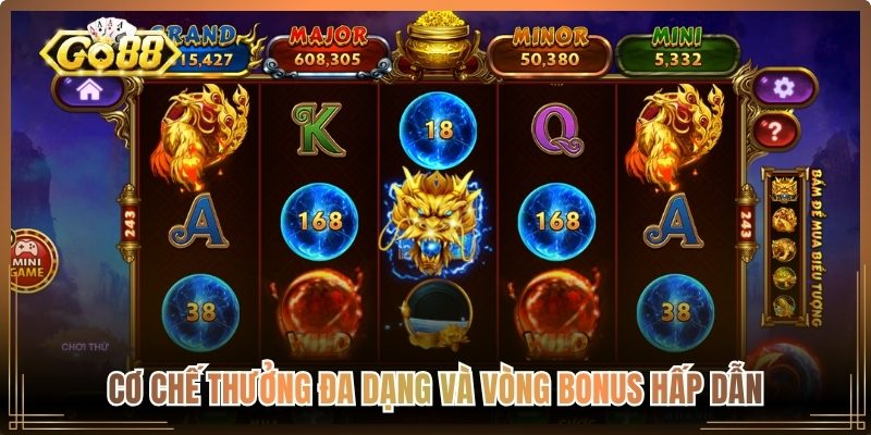 Cơ chế thưởng đa dạng và vòng bonus hấp dẫn