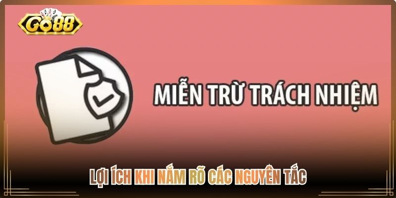 Miễn Trừ Trách Nhiệm Go88 Được Cập Nhật Mới Nhất 2026 3 Lợi ích khi nắm rõ các nguyên tắc