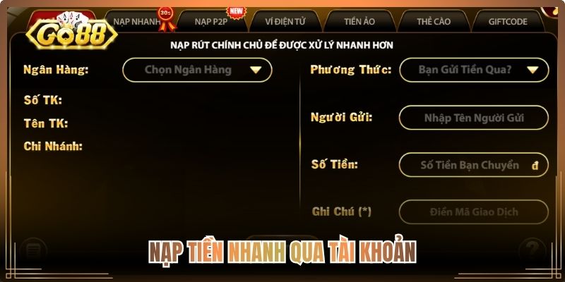 Nạp tiền Go88 – Hướng Dẫn Nhanh Chóng An Toàn Tuyệt Đối 1 Nạp tiền nhanh qua tài khoản