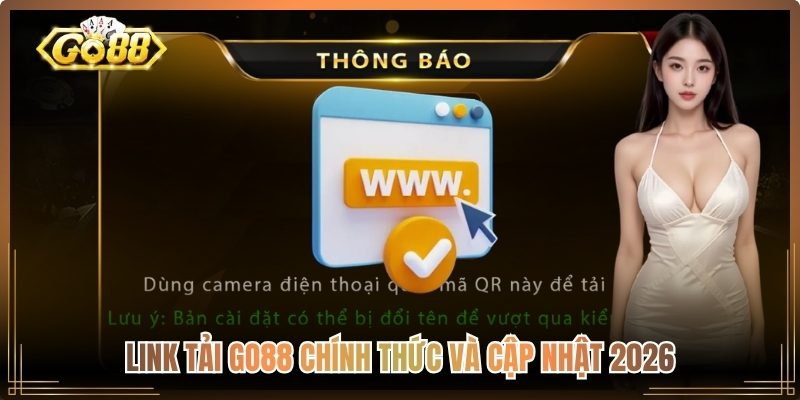 Link tải Go88 chính thức và cập nhật 2026