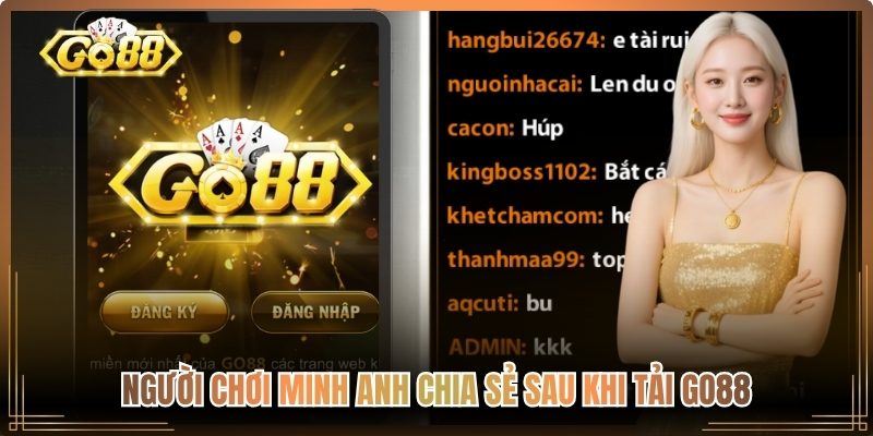 Người chơi Minh Anh chia sẻ sau khi tải Go88