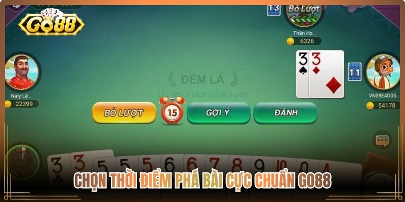 Chọn thời điểm phá bài cực chuẩn Go88