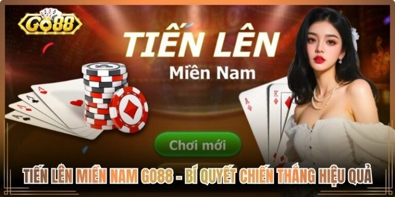 Tiến lên Miền Nam Go88 – Bí Quyết Chiến Thắng Hiệu Quả 5 Tiến lên Miền Nam Go88