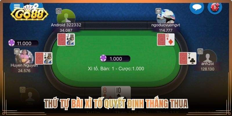 Thứ tự bài Xì Tố quyết định thắng thua
